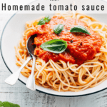 spaghetti with homemade tomato sauce