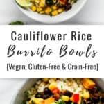 Cauliflower rice burrito bowls