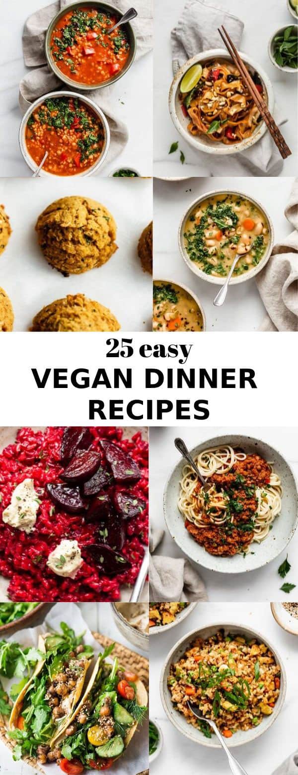 25 Easy Vegan Dinner Recipes - Choosing Chia
