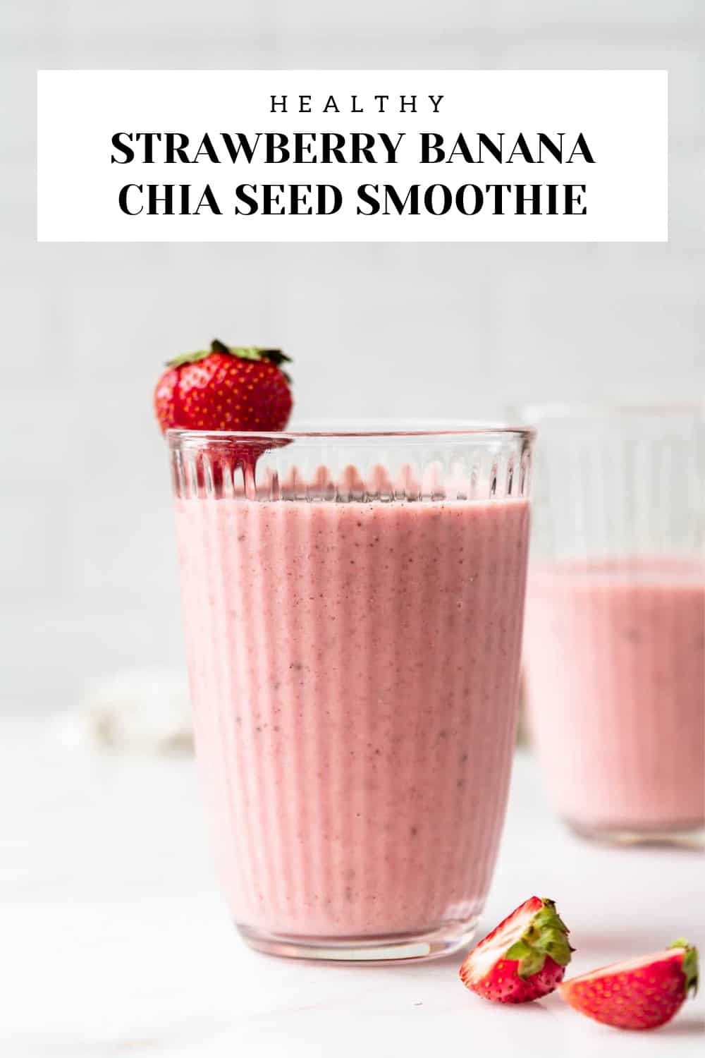 Strawberry Banana Chia Seed Smoothie (5 ingredients!) - Choosing Chia
